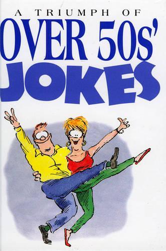 A Triumph of Over 50's Jokes
