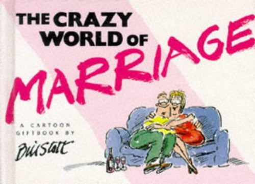 The Crazy World of Marriage