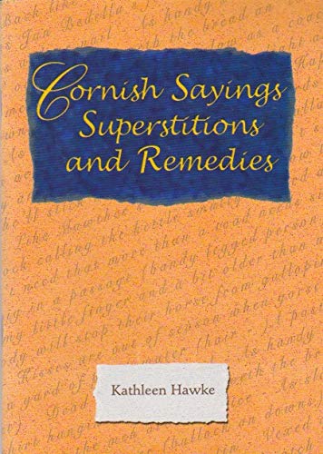 Cornish Sayings Superstitions and Remedies