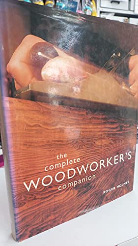 The Complete Woodworker's Companion