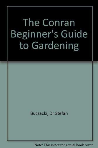 The Conran Beginner's Guide to Gardening