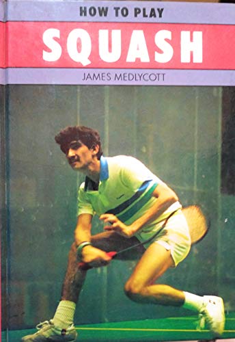 How to Play Squash