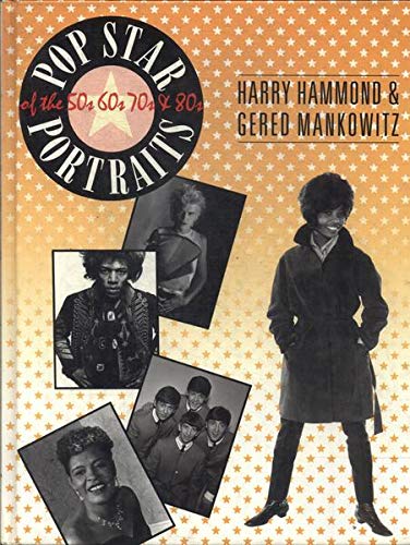 Pop Star Portraits of the 50s, 60s, 70s & 80s