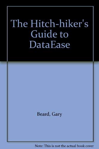 The Hitch-hiker's Guide to DataEase