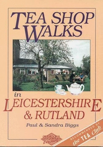 Tea Shop Walks in Leicestershire and Rutland