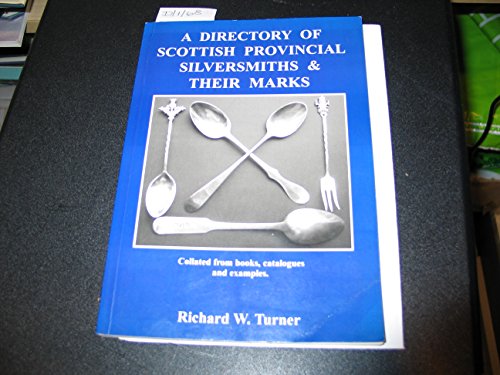 A Directory of Scottish Provincial Silversmiths & Their Marks