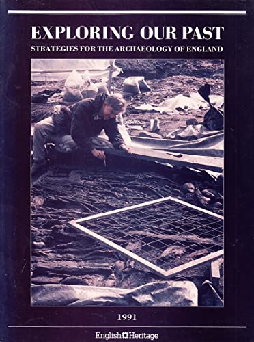 Exploring Our Past. Strategies for the Archaeology of England.