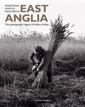 Traditional Crafts and Industries in East Anglia