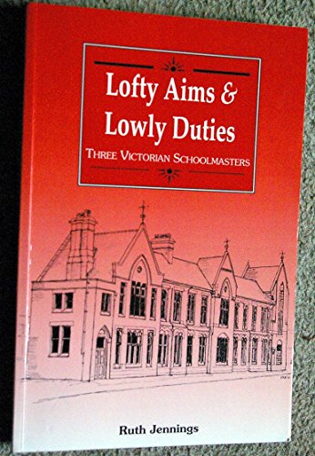 Lofty Aims and Lowly Duties