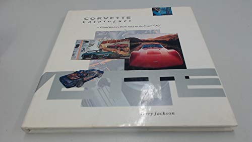 Corvette Catalogues. A Visual History from 1953 to the Present Day
