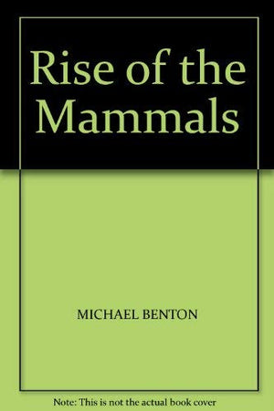 Rise of the Mammals, The