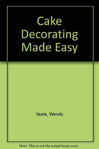Cake Decorating Made Easy 