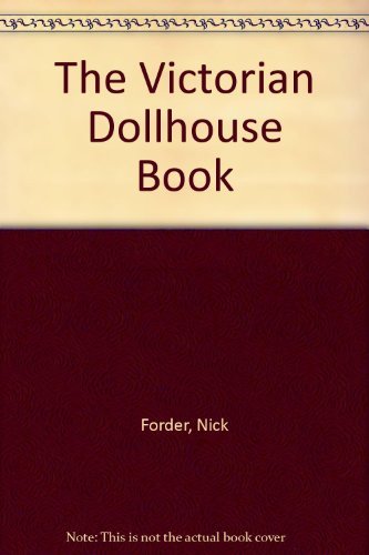 The Victorian Dollhouse Book