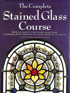 The Complete Stained Glass Course 