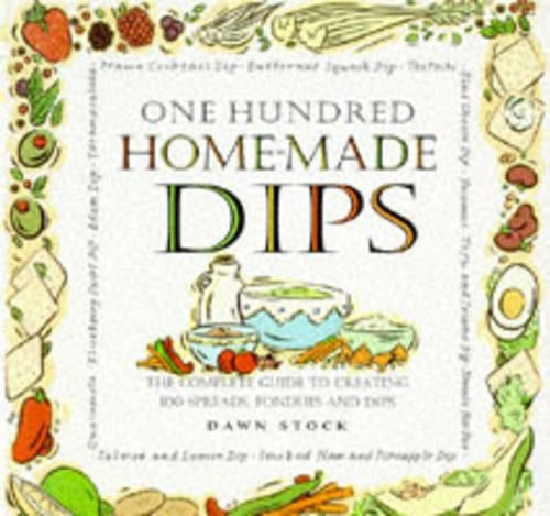 One Hundred Homemade Dips
