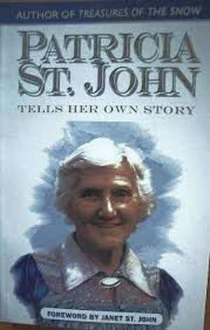Patricia St.John Tells Her Own Story