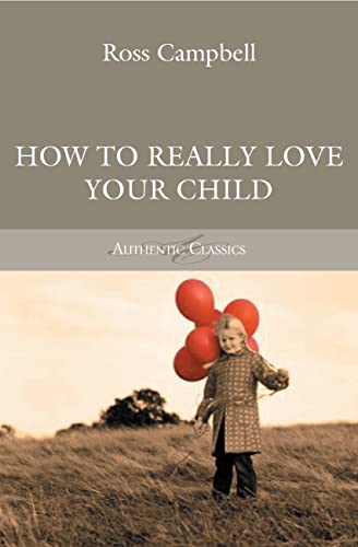 How to Really Love your Child