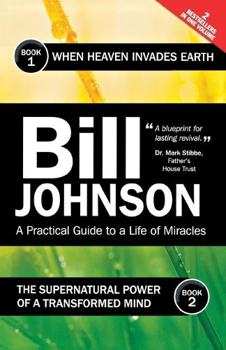 Supernatural Power of a Transformed Mind & When Heaven Invades Earth