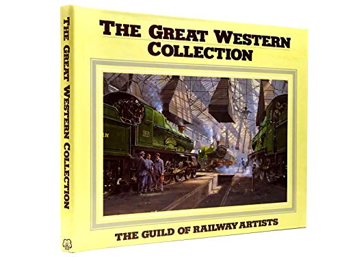 Great Western Collection: Paintings by Members of the Guild of Railway Artists
