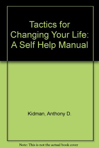 Tactics for Changing Your Life