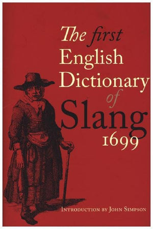 The The First English Dictionary of Slang 1699