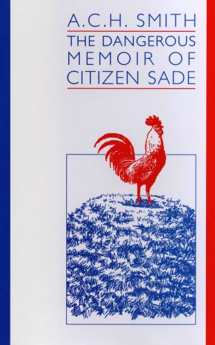 The Dangerous Memoir of Citizen Sade