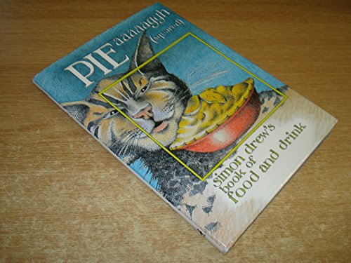 Pie Aaaaaggh (squared): Simon Drew's Book of Food and Drink