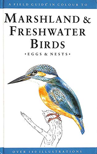 A Field Guide in Colour to Marshlands and Freshwater Birds, Eggs and Nests