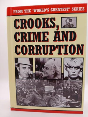 Crooks, Crime and Corruption