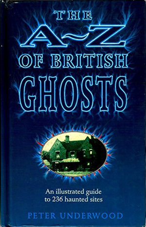The A-Z of British Ghosts
