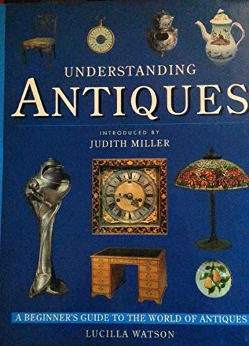 Understanding Antiques