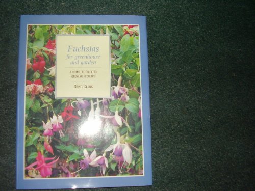 Fuchsias for Greenhouse and Garden