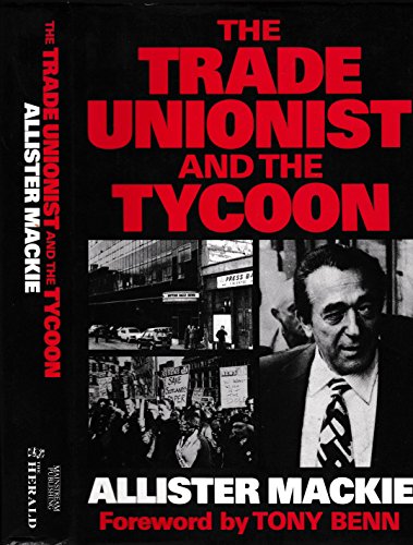 The Trade Unionist and the Tycoon