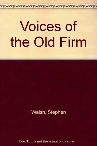 Voices of the Old Firm