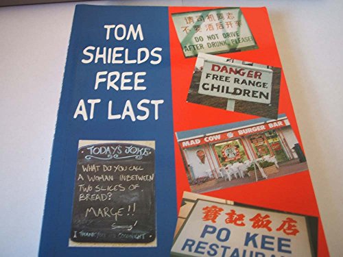 Tom Shields: Free At Last