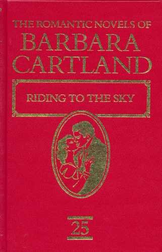 The Romantic Novels Of Barbara Cartland. Riding To The Sky