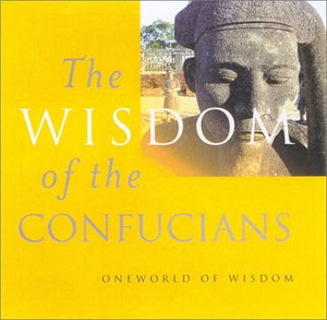 The Wisdom of the Confucians 