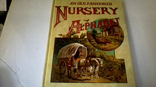 Old Fashioned Nursery Alphabet By Anon