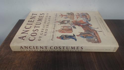 Ancient Costumes of Great Britain and Ireland: From the Druids to the Tudors (The Studio fashion collection)