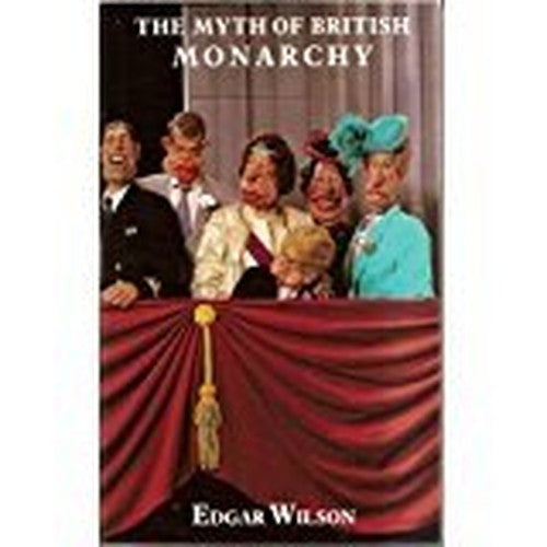 Myth of the British Monarchy