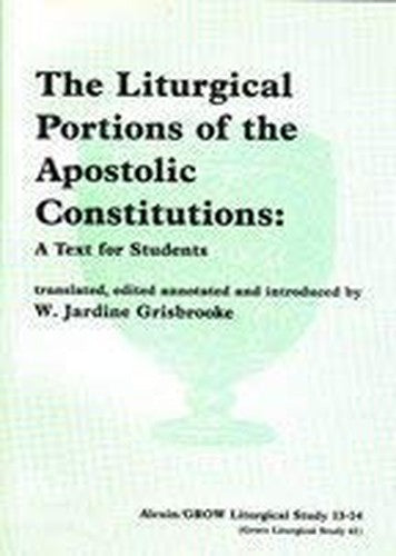 The Liturgical Portions of the Apostolic Constitutions