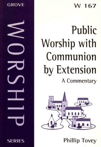 Public Worship with Communion by Extension: A Commentary