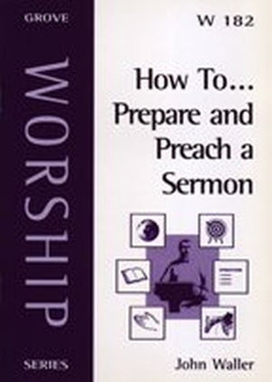 How to... Prepare and Preach a Sermon