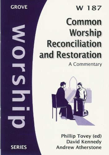 Common Worship Reconciliation and Restoration, A Commentary (Worship Series)