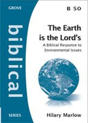 The Earth is the Lord's: A Biblical Response to Environmental Issues