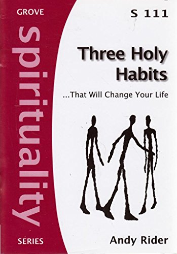 Three Holy Habits ... That Will Change Your Life (Spirituality series)