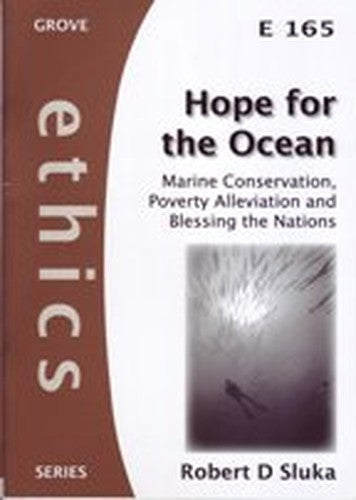 Hope for the Ocean:Marine Conservation, Poverty Alleviation and Blessing the Nations (Ethics)