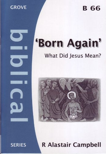 Born Again: WhatDid Jesus Mean?