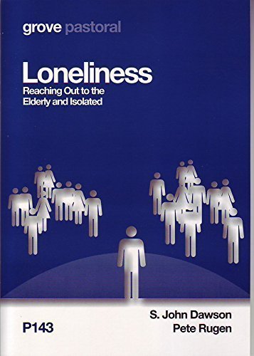 Loneliness: Reaching Out to the Elderly and Isolated