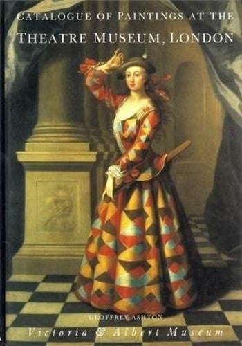Catalogue of Paintings at the Theatre Museum, London
